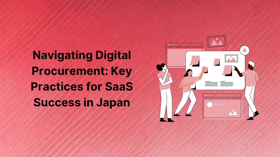 Navigating Digital Procurement: Key Practices for SaaS Success in Japan