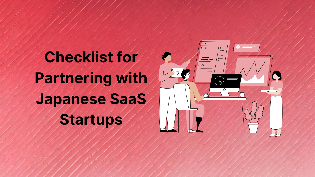 Checklist for Partnering with Japanese SaaS Startups
