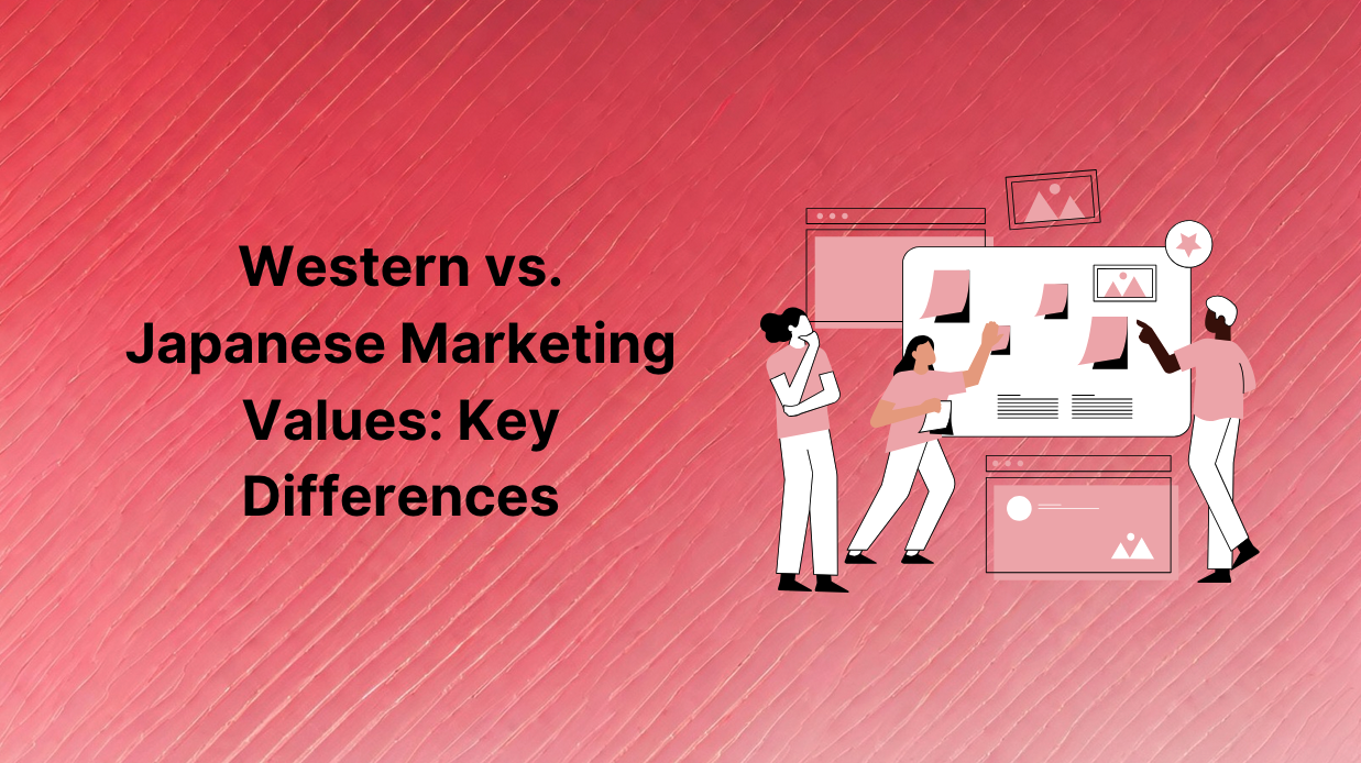 Western vs. Japanese Marketing Values: Key Differences