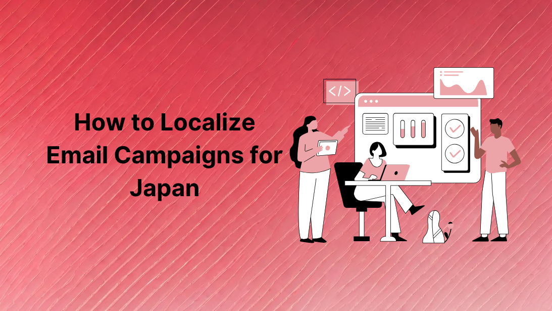 How to Localize Email Campaigns for Japan