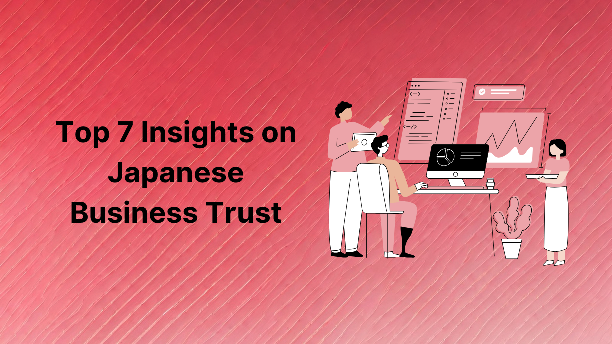 Top 7 Insights on Japanese Business Trust